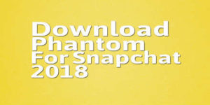 Download Snapchat Phantom Free 2018 IPA [iOS iPhone, iPad]