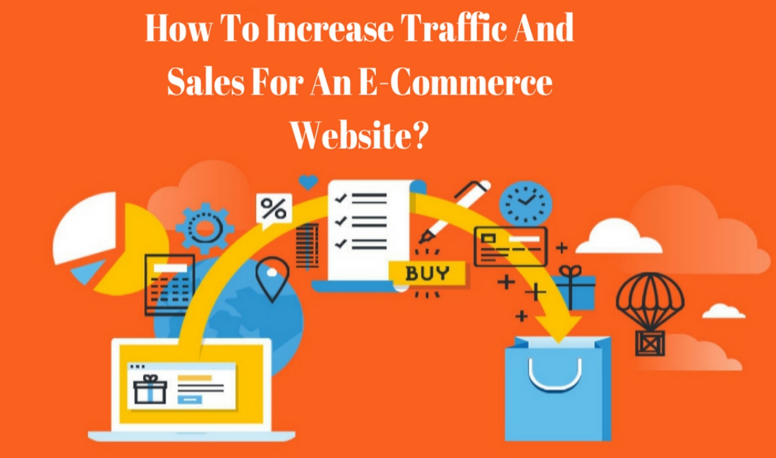 How To Drive More Traffic And Sales For An E-Commerce Website