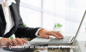 Qualities of an ideal company secretary