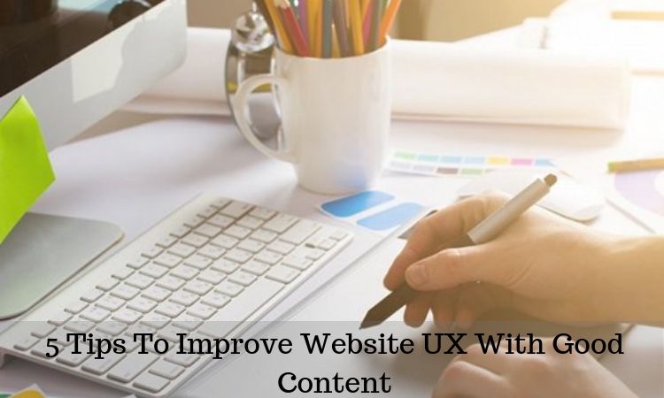 5 Tips To Improve Website UX With Good Content