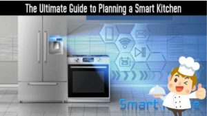 The Ultimate Guide to Planning a Smart Kitchen