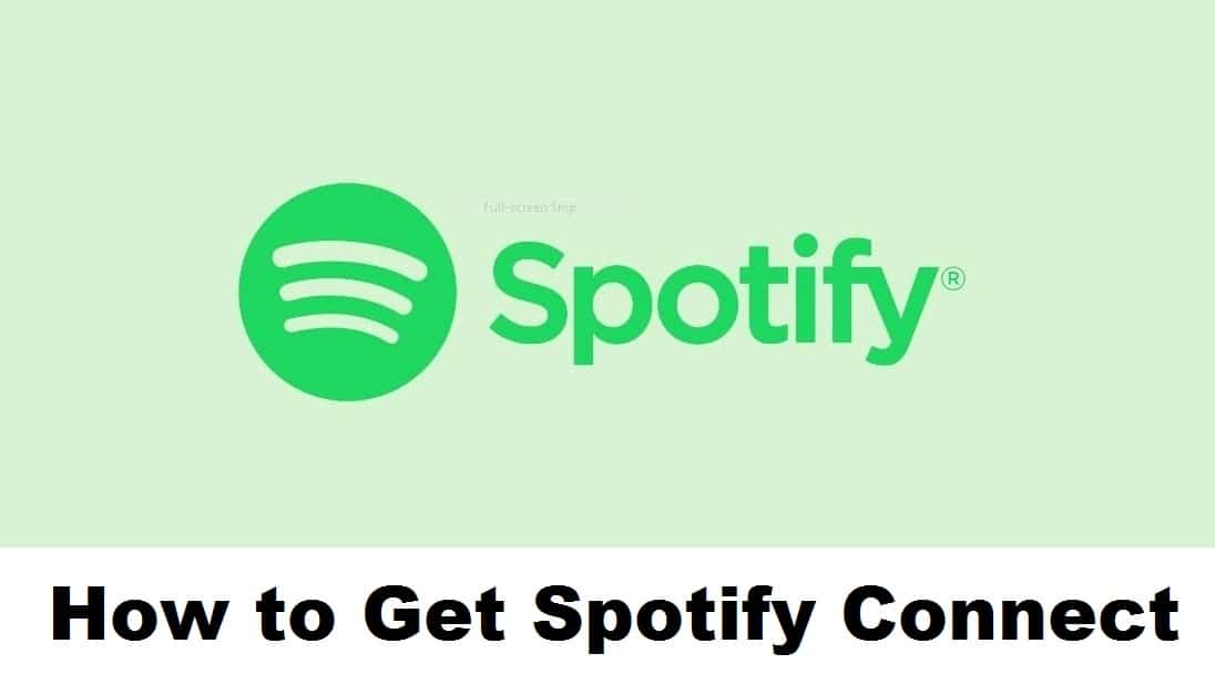 How to Get, Play Music and Use Spotify Connect Free 2021