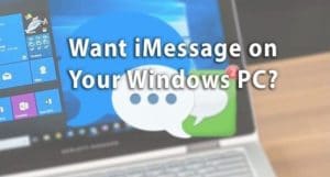 How to Use and Get iMessage on PC Windows 7,8,9,10 Free (2021)