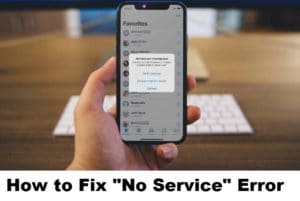 How to Fix the Problem Of My Phone Says no Service For iPhone & Android